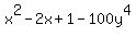x%5E2-2x%2B1-100y%5E4