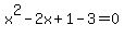 x%5E2-2x%2B1-3=0