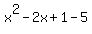 x%5E2-2x%2B1-5