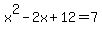 x%5E2-2x%2B12=7