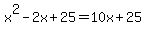 x%5E2-2x%2B25=10x%2B25