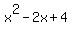 x%5E2-2x%2B4