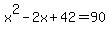 x%5E2-2x%2B42+=+90
