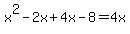 x%5E2-2x%2B4x-8+=+4x