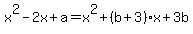 x%5E2-2x%2Ba=+x%5E2%2B%28b%2B3%29x%2B3b