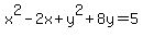 x%5E2-2x%2By%5E2%2B8y=5