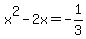 x%5E2-2x=-1%2F3