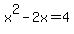x%5E2-2x=4