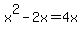 x%5E2-2x=4x
