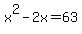 x%5E2-2x=63
