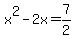 x%5E2-2x=7%2F2