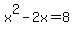 x%5E2-2x=8