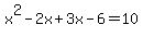 x%5E2-2x+%2B+3x+-+6=+10