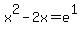 x%5E2-2x+=+e%5E1