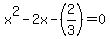 x%5E2-2x-%282%2F3%29=0