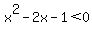 x%5E2-2x-1%3C0