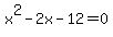 x%5E2-2x-12=0