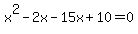 x%5E2-2x-15x%2B10=0