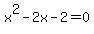 x%5E2-2x-2=0