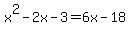 x%5E2-2x-3=+6x-18