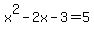 x%5E2-2x-3=5