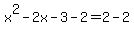 x%5E2-2x-3-2=2-2