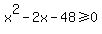 x%5E2-2x-48%3E=0