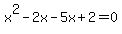 x%5E2-2x-5x%2B2=0