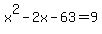 x%5E2-2x-63=9