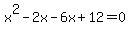 x%5E2-2x-6x%2B12=0