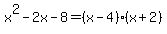 x%5E2-2x-8=%28x-4%29%28x%2B2%29