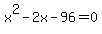 x%5E2-2x-96=0