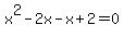 x%5E2-2x-x%2B2=0