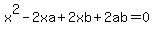 x%5E2-2xa%2B2xb%2B2ab=0