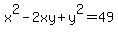 x%5E2-2xy%2By%5E2=49