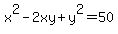 x%5E2-2xy%2By%5E2=50