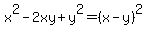 x%5E2-2xy%2By%5E2+=+%28x-y%29%5E2
