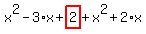 x%5E2-3%2Ax%2Bhighlight_red%28+2+%29%2Bx%5E2%2B2%2Ax