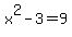 x%5E2-3=9