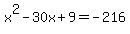 x%5E2-30x%2B9+=+-216