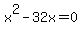 x%5E2-32x=0