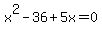 x%5E2-36%2B5x=0