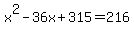 x%5E2-36x%2B315=216