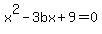 x%5E2-3bx%2B9=0