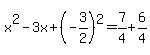 x%5E2-3x%2B%28-3%2F2%29%5E2=7%2F4%2B6%2F4