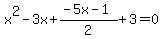 x%5E2-3x%2B%28-5x-1%29%2F2%2B3=0