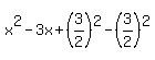 x%5E2-3x%2B%283%2F2%29%5E2-%283%2F2%29%5E2