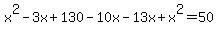 x%5E2-3x%2B130-10x-13x%2Bx%5E2=50