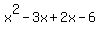 x%5E2-3x%2B2x-6