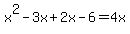 x%5E2-3x%2B2x-6=4x